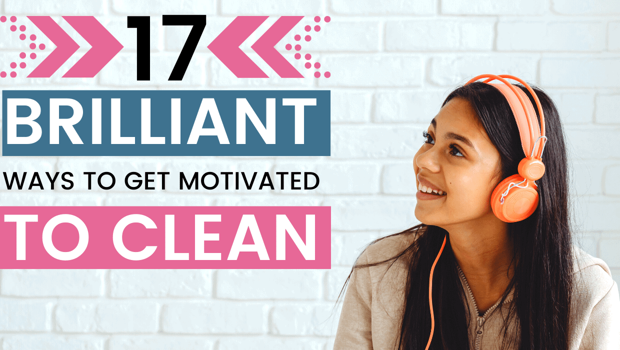 5 Easy Ways to Get Motivated for Cleaning Today